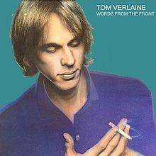 Tom Verlaine : Words from the Front Tom Verlaine : Words from the Front
